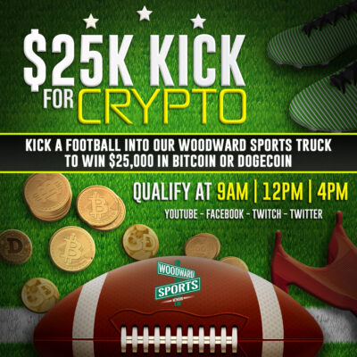 Woodward Sports $25k Kick for Crypto – 7/23/21 at 4PM